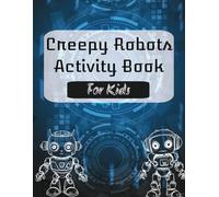 Creepy Robots Activity Book For Kids: Mazes, Sudoku, Word Search, and coloring pages