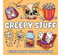 Creepy Stuff: A Spooky Coloring Book with Odd Objects, Creepy-Cute Monsters, and Haunted Little Details for Teens & Adults Relaxation