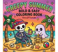 CREEPY SUMMER: BOLD AND EASY COLORING BOOK WITH CUTE SPOOKY SUMMER SCENES