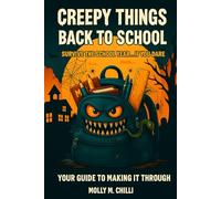 Creepy Things - Back to School: Survive the School Year…If You Dare: Your Guide to Making It Through - Fun & Creepy Journal with Quizzes, Prompts, and Stress-Relief Pages