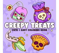 Creepy Treats: Bold and Easy Coloring Book with Cute Halloween Snacks, Spooky Drinks, and Festive Food Designs for All Ages Relaxation