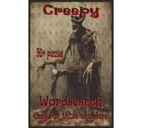 Creepy Wordsearch: puzzles about haunted, scary, spinetingling things and more. | 6x9 inches | 110 pages | 50+ puzzles...great gift idea for Halloween, stormy nights and camping trips