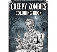 Creepy Zombies Coloring Book: 50 Dark Humor & Horror Illustrations for Adults and Teens Who Love the Undead