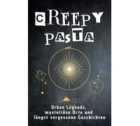 Creepypasta: Urban Legends, mysteriöse Orte und längst vergessene Geschichten. Geschenk für Fans von Grusel und Mystery, Halloween, True Crime