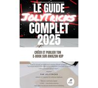 Créer et publier ton e-book sur Amazon KDP - Le guide complet 2025