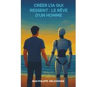 Créer l’IA qui ressent : le rêve d’un homme