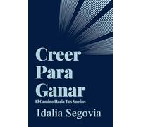 Creer Para Ganar: El Camino Hacia Tus Sueños