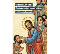 Creer para ver: Cartas a quien busca a Dios: 350