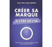 Créer sa marque à l'ère de l'IA: Comment lancer une marque rentable et durable avec la méthode STELLAR
