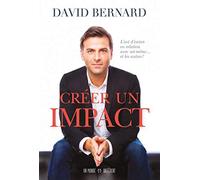 Créer un impact: L'art d'entrer en relation avec soi-même... et les autres -