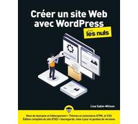 Créer un site Web avec WordPress pour les Nuls: |créer un site de vente en ligne, site web personnel, créer un blog