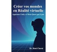 Créez vos mondes en Réalité virtuelle: Apprenez Unity et Meta Quest pas à pas