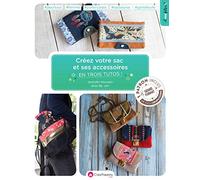 Créez votre sac et ses accessoires en trois tutos !