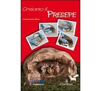 Creiamo il presepe. Ediz. illustrata