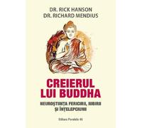 Creierul lui Buddha - Rick Hanson, Richard Mendius, Editie in limba romana