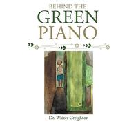 Creighton Walter-Behind The Green Piano BOOK NUOVO