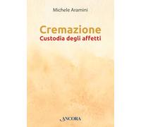 Cremazione. Custodia degli affetti