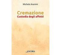 Cremazione. Custodia degli affetti