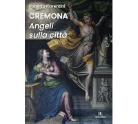Cremona. Angeli sulla città