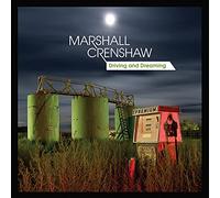 Crenshaw, Marshall - Driving & Dreaming
