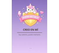 CREO EN MÍ: Soy valiente y puedo intentarlo.