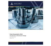 Creo Parametric 10.0: Introduction to Mechanism Design