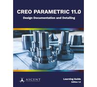 Creo Parametric 11.0: Design Documentation and Detailing