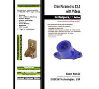 Creo Parametric 12.4 for Designers with Videos, 11th Edition