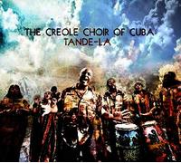 Creole Choir Of Cuba - Tande-La
