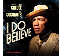 Creole, Kid/The Coco - I Do Believe
