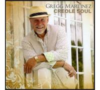 Martinez, Gregg - Creole Soul