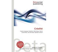 Créolité: Creole Language, Creolistics, Martinique, Patrick Chamoiseau, Jean Bernabé, Raphaël Confiant