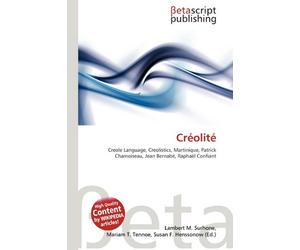 Créolité: Creole Language, Creolistics, Martinique, Patrick Chamoiseau, Jean Bernabé, Raphaël Confiant
