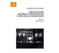 Crepuscolare riforma costituzionale e crisi della democrazia