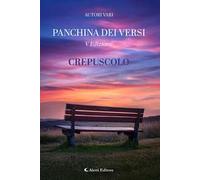 Crepuscolo. La panchina dei versi