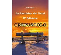 Crepuscolo. La panchina dei versi