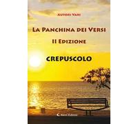 Crepuscolo. La panchina dei versi