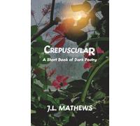 Crepuscular: A Short Book of Dark Poetry
