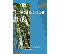Crepuscular Rays: Poetry by Summer Mahmoud