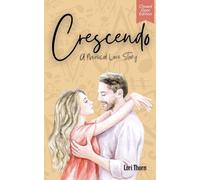 Crescendo: A Musical Love Story: Closed Door Edition