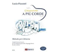 Crescendo a più corde. Metodo per Chitarra. Semplici brani ed esercizi per lo sviluppo di gesti utili e linguaggi diversi da soli o insieme (+ file audio mp3)