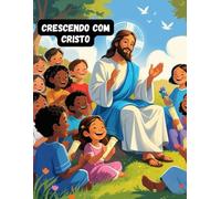 Crescendo com Cristo - Aprendendo e colorindo: Atividades para colorir e aprender