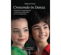 Crescendo in danza. Prospettive metodologiche e dimensioni didattiche per la propedeutica