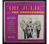 CRESCENDOS - oh julie LP