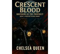 Crescent Blood: Brother's Of The Prophecy: 3