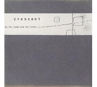 Crescent - By the Roads and the Fields