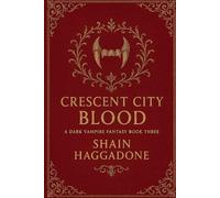 Crescent City Blood: A Dark Vampire Fantasy Book Three