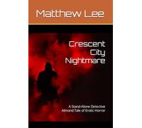 Crescent City Nightmare: A Stand-Alone Detective Almond Tale of Erotic Horror