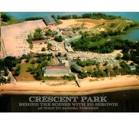 Crescent Park: Behind the Scenes with Ed Serowik