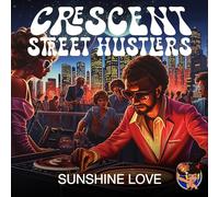 Crescent Street Hustlers - Sunshine Love